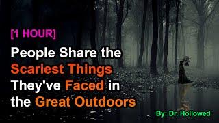 [1 HOUR] People Share the Scariest Things They've Faced in the Great Outdoors