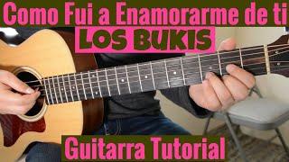 Como Fui a Enamorarme de Ti - Tutorial de Guitarra ( Los Bukis ) Para Principiantes