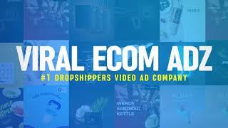 Viral Ecom Adz - Proven To Convert Dropshipping Video Ads