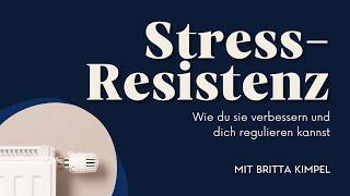 Wie du deine Stressresistenz verbessern und dich bei Überforderung regulieren kannst