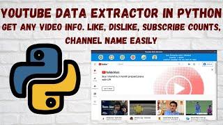 Youtube Data Api Tutorial | Extract Youtube Data From Any Video | Software -2020- PYTHON