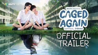 [Official Trailer] Caged Again บอกกรงๆ...ว่ารักเธอ | เริ่ม 15 พ.ย. นี้ | WeTV Original [Eng Sub]