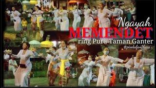 ngayah MEMENDET ring Pura Taman Ganter //piodalan sehari - Bali Sakral Channel