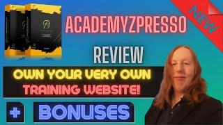 AcademyZPresso Review +  EXCLUSIVE  BONUSES [OWN Your Own Academy Training Platform]