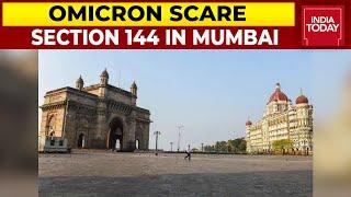 Omicron Variant Scare: Section 144 Imposed In Mumbai Today & Tomorrow | Breaking News