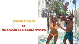 FAMILY TRAVEL | SHANGRI LA HAMBANTOTA | SRI LANKA