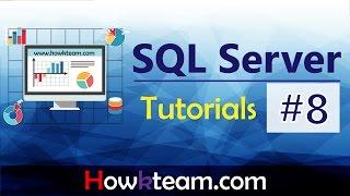 [Khóa học sử dụng SQL server] - Bài 8: Truy vấn cơ bản| HowKteam