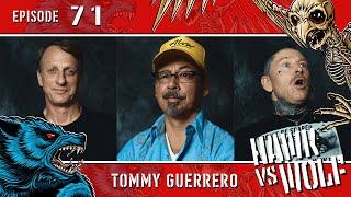 Tommy Guerrero, Bones Brigade, Street Skating & Hollywood Stunts w/ Tony Hawk | EP 71 | Hawk vs Wolf