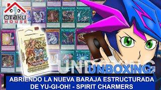 ABRIENDO EL DECK ESTRUCTURADO DE YUGIOH – SPIRIT CHARMERS