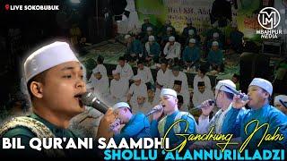 TERBARU SHOLAWAT VIRAL BIL QUR'ANI SAAMDHI & SHOLLU ALANNURILLADZI - GANDRUNG NABI LIVE SOKOBUBUK