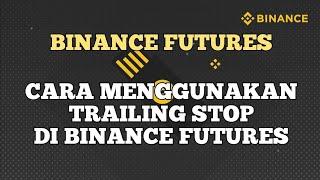 CARA MEMASANG TRAILING STOP DI BINANCE FUTURES