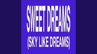 Sweet Dreams (Sky like Dreams)