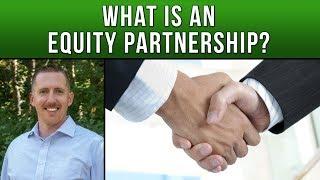 What Is An Equity Partnership? - Real Estate Investing Tip