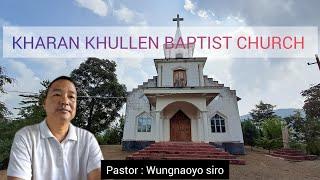 Naongara KASHOI  hi KAthada ra ? Kharan Baptist church // pastor wungnaoyo siro