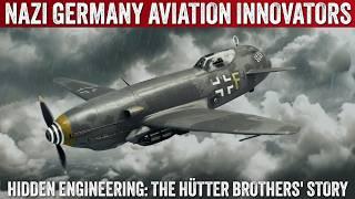 NAZI GERMANY AVIATION INNOVATORS | Hidden Engineering: The Hütter Brothers' Story | UPSCALED