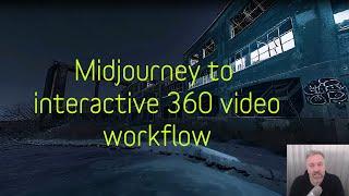 Midjourney to interactive 360 video to youtube