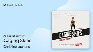 Caging Skies by Christine Leunens · Audiobook preview