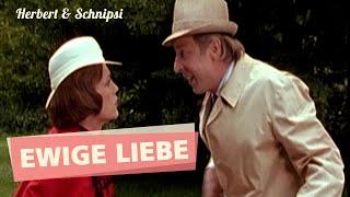 Ewige Liebe - Herbert und Schnipsi