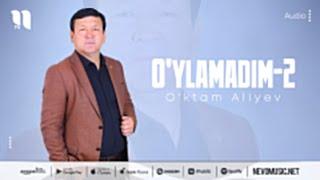 O'ktam Aliyev - O'ylamadim-2 (audio 2022)