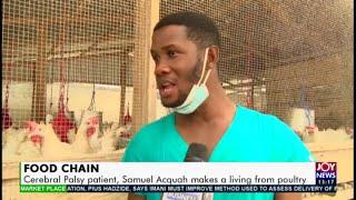 Food Chain: Cerebral Palsy patient, Samuel Acquah makes a living from poultry (5-11-20)