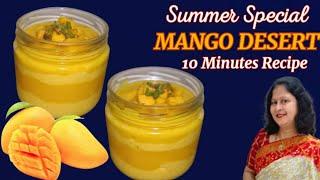 10 minutes Creamy Mango Desert | Easy & Delicious Mango Desert आम का मीठा #mangodessert #mangorecipe