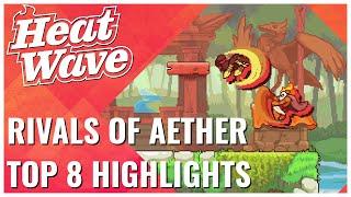 Heat Wave 6 Rivals of Aether Top 8 Highlights