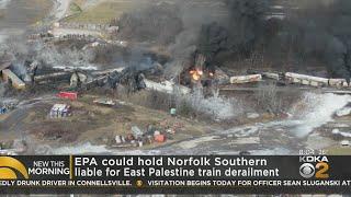 EPA could hold Norfolk Southern liable for East Palestine train derailment