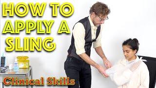 How To Apply An Arm Sling The Right Way! First Aid Clinical Skills - Dr Gill