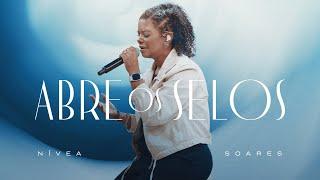 Nívea Soares - Abre Os Selos (Ao Vivo)