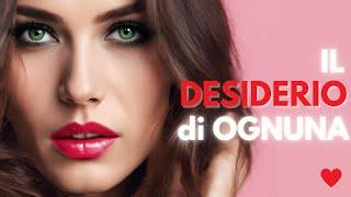 I desideri SEGRETI di ogni donna. Cosa Non Ti Hanno Mai Detto!