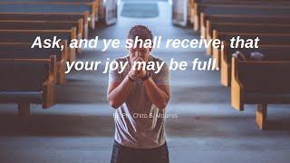 Ask, and ye shall receive, that your joy may be full.