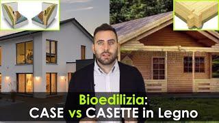 Bioedilizia: Case vs Casette in Legno