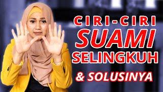 CIRI-CIRI SUAMI SELINGKUH DAN SOLUSINYA?