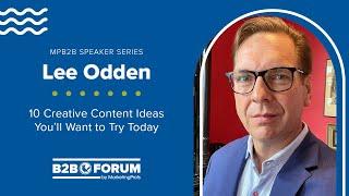 10 Creative Content Ideas You’ll Want to Try Today, by Lee Odden