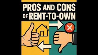 RENT TO OWN.   PROS AND CONS.   IS IT WORTH IT?