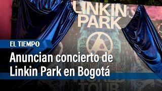 'Páramo' anunció concierto de Linkin Park en Bogotá el 11 de noviembre | El Tiempo