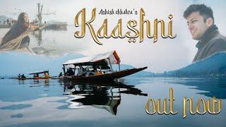 Kaashni | Official Video | Ashish Chhabra | Kashmir | Deeksha | True Story | Shubh | Onn Records