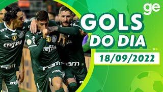 GOLS DO DIA 18/09/2022 | LISTAS | ge.globo