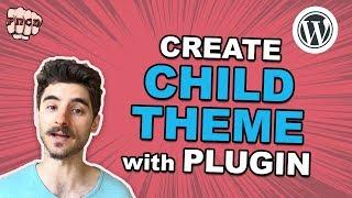 How To Create a WordPress Child Theme with a Plugin