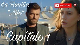 “AILE” LA FAMILIA CAPÍTULO 1 | NOVELA TURCA