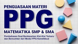 [part 4 Pretest PPG Matematika] Pembahasan Lengkap Soal PRETEST PPG MATEMATIKA SMP SMA SMK 2022