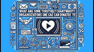 Unlock the Power of Giving: Top Trustworthy Charity Organizations to Donate to Today (r/AskReddit)