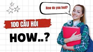 HOW...? 48 Câu hỏi & đáp tiếng Anh bắt đầu với How | Luyện nghe tiếng Anh giao tiếp hàng ngày