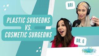 Plastic Surgeons vs. Cosmetic Surgeons: What’s the Difference?