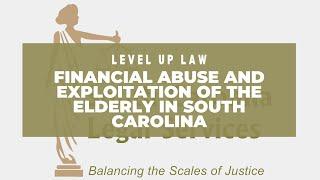 Financial Abuse and Exploitation of the Elderly in South Carolina