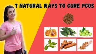 7 Natural Ways to Cure PCOS | Home Remedies For treating PCOS symptoms