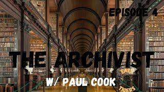 THE ARCHIVIST Episode #4 w/ Paul Cook