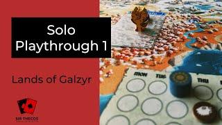 Solo Playthrough 1 | Lands of Galzyr