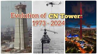 Evolution of CN Tower || 1973 - 2024