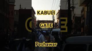 Kabuli Gate | Qissa Khwani Bazar | Historical Place | Heart of Peshawar | Old Peshawar | Peshawar